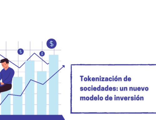 Tokenización de sociedades: un nuevo modelo de inversión